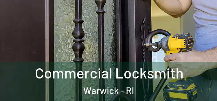 Commercial Locksmith Warwick - RI
