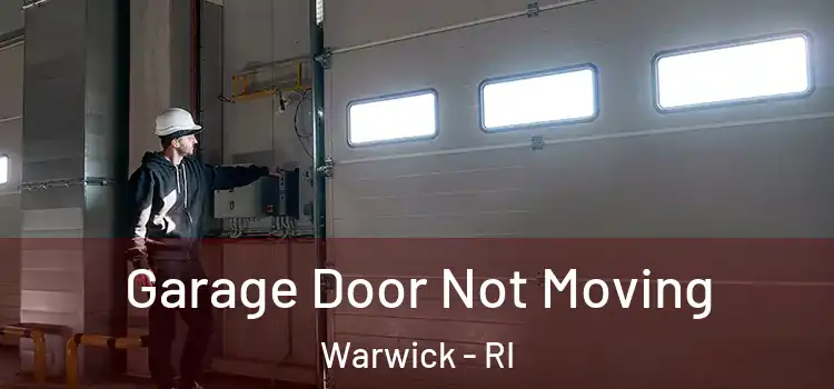  Garage Door Not Moving Warwick - RI